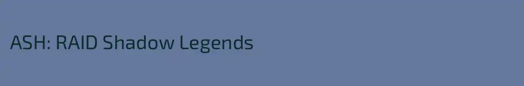 ASH: RAID Shadow Legends